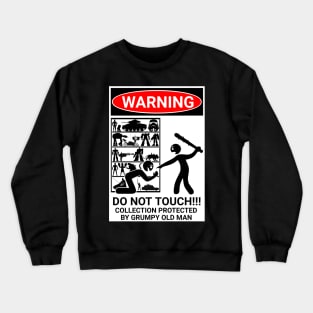 Warning Sign Do Not Touch Collection Crewneck Sweatshirt